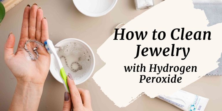 How to Clean Jewelry with Hydrogen Peroxide