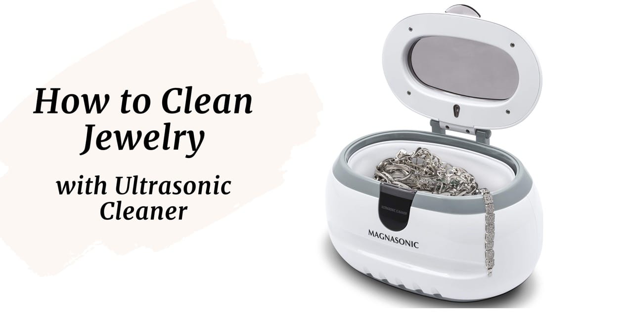 How to Clean Jewelry with Ultrasonic Cleaner