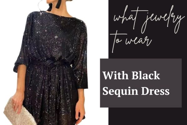Jewelry to Wear With Black Sequin Dress