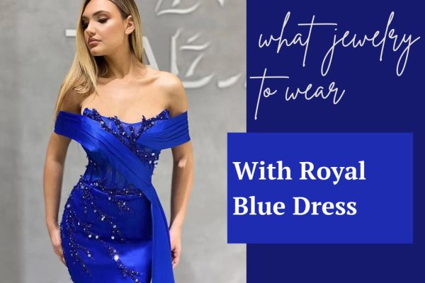 Jewelry to Wear With Royal Blue Dress
