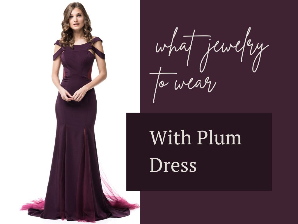 What Color Jewelry To Wear With Plum Dress
