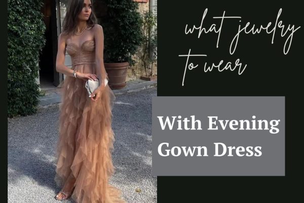 What Jewelry to Wear With Evening Gown Dress