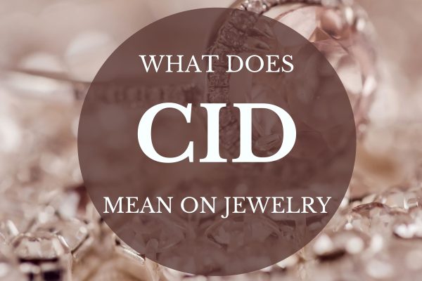CID Mean on Jewelry